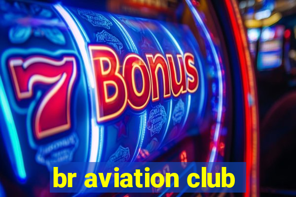 br aviation club